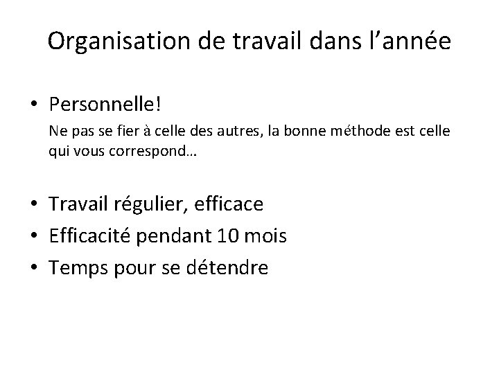 Organisation de travail dans l’année • Personnelle! Ne pas se fier à celle des