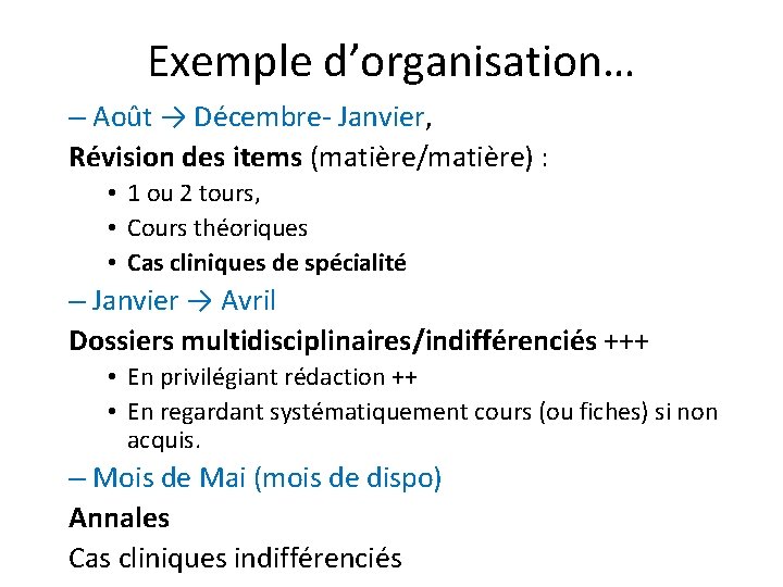 Exemple d’organisation… – Août → Décembre- Janvier, Révision des items (matière/matière) : • 1