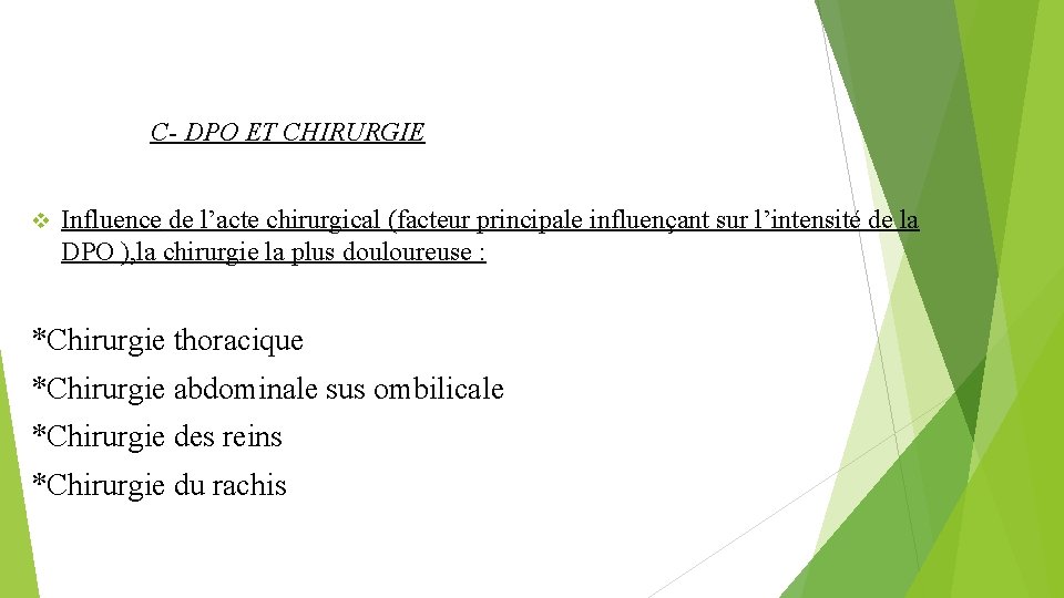 C- DPO ET CHIRURGIE v Influence de l’acte chirurgical (facteur principale influençant sur l’intensité