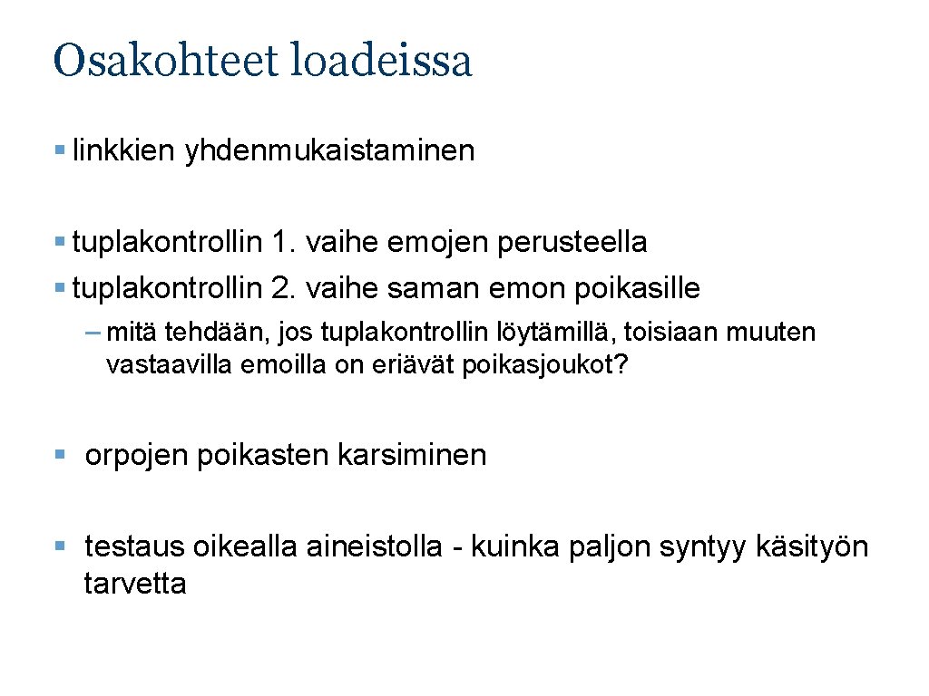 Osakohteet loadeissa § linkkien yhdenmukaistaminen § tuplakontrollin 1. vaihe emojen perusteella § tuplakontrollin 2.