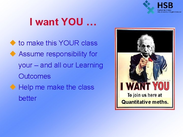 I want YOU … u to make this YOUR class u Assume responsibility for