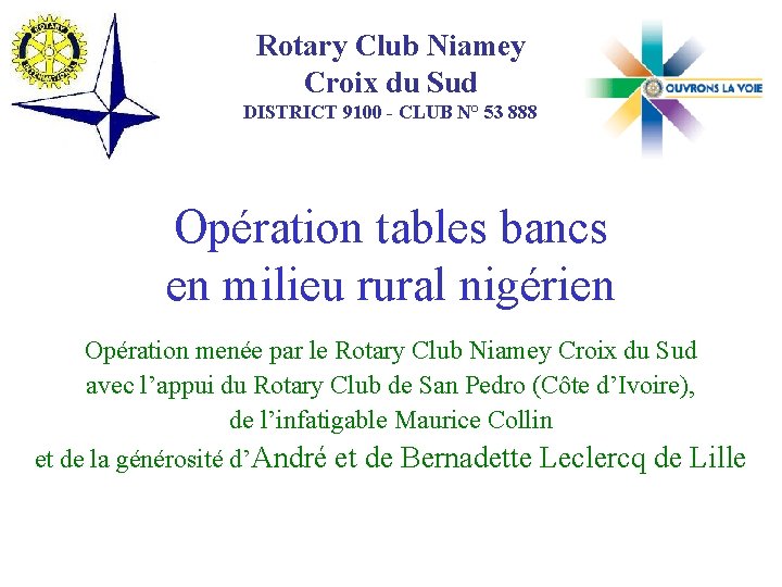 Rotary Club Niamey Croix du Sud DISTRICT 9100 - CLUB N° 53 888 Opération