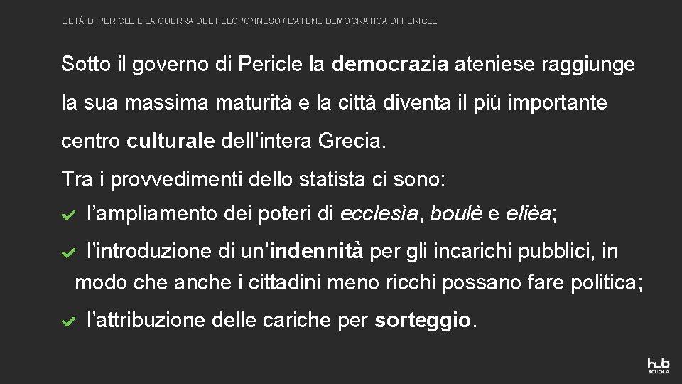 L’ETÀ DI PERICLE E LA GUERRA DEL PELOPONNESO / L’ATENE DEMOCRATICA DI PERICLE Sotto