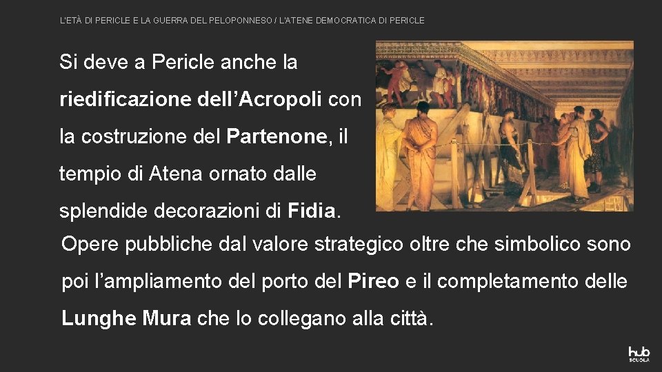 L’ETÀ DI PERICLE E LA GUERRA DEL PELOPONNESO / L’ATENE DEMOCRATICA DI PERICLE Si