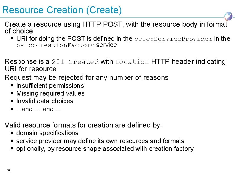 Resource Creation (Create) Create a resource using HTTP POST, with the resource body in