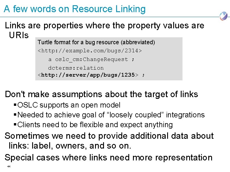 A few words on Resource Linking Links are properties where the property values are