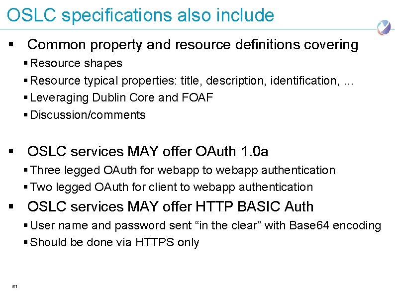 OSLC specifications also include § Common property and resource definitions covering § Resource shapes