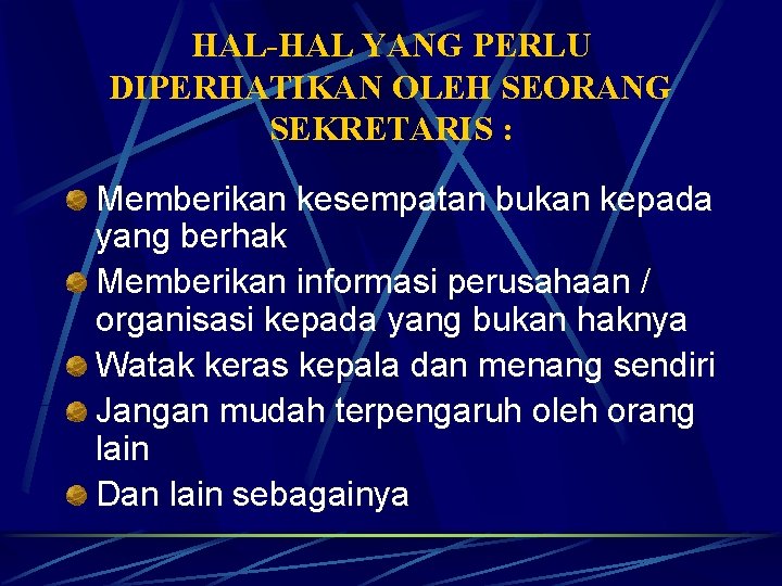 HAL-HAL YANG PERLU DIPERHATIKAN OLEH SEORANG SEKRETARIS : Memberikan kesempatan bukan kepada yang berhak