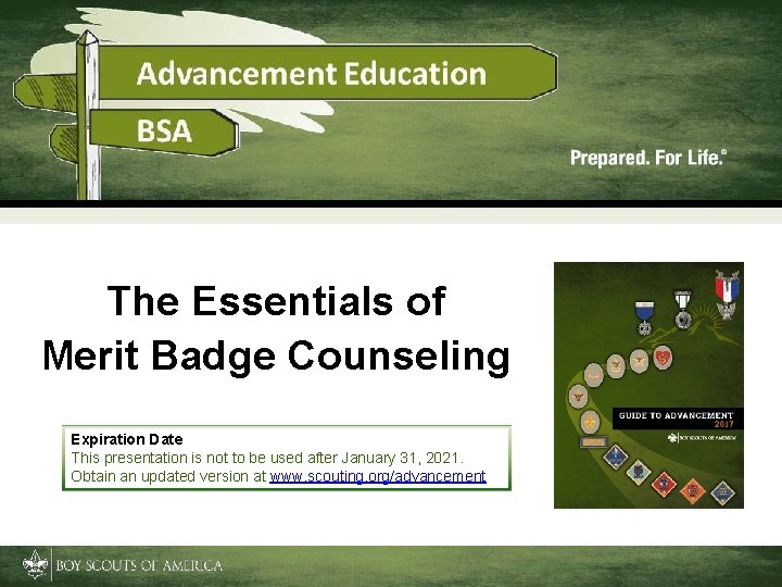 The Essentials of Merit Badge Counseling Expiration Date This presentation is not to be