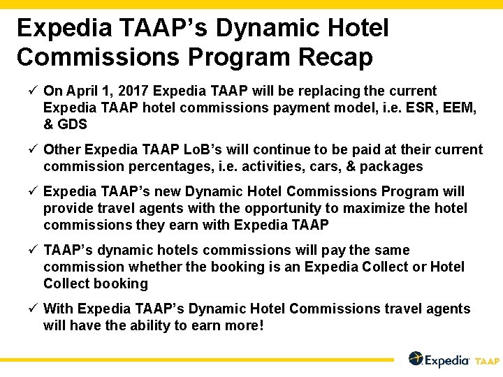 Expedia TAAP’s Dynamic Hotel Commissions Program Recap ü On April 1, 2017 Expedia TAAP