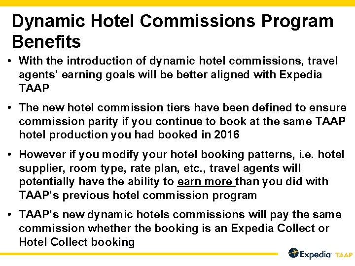 Dynamic Hotel Commissions Program Benefits • With the introduction of dynamic hotel commissions, travel