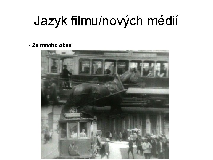 Jazyk filmu/nových médií • Za mnoho oken 