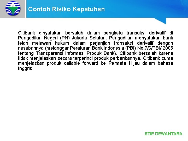 Contoh Risiko Kepatuhan Citibank dinyatakan bersalah dalam sengketa transaksi derivatif di Pengadilan Negeri (PN)