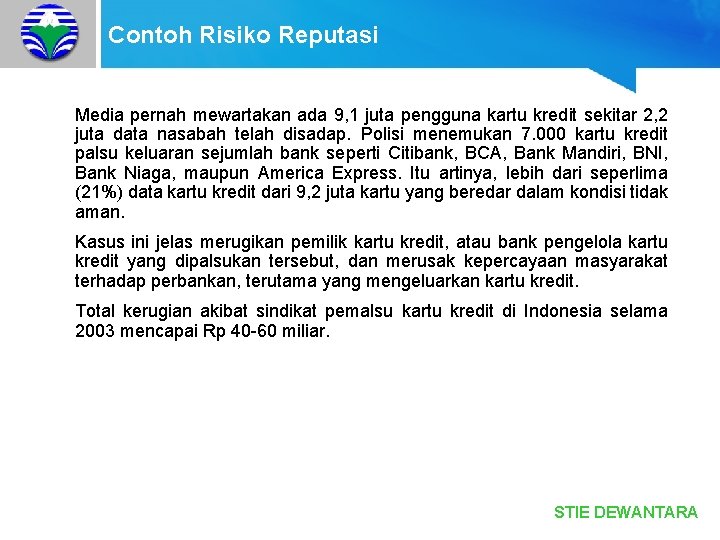 Contoh Risiko Reputasi Media pernah mewartakan ada 9, 1 juta pengguna kartu kredit sekitar