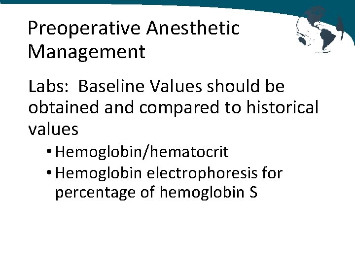 Preoperative Anesthetic Management Labs: Baseline Values should be obtained and compared to historical values