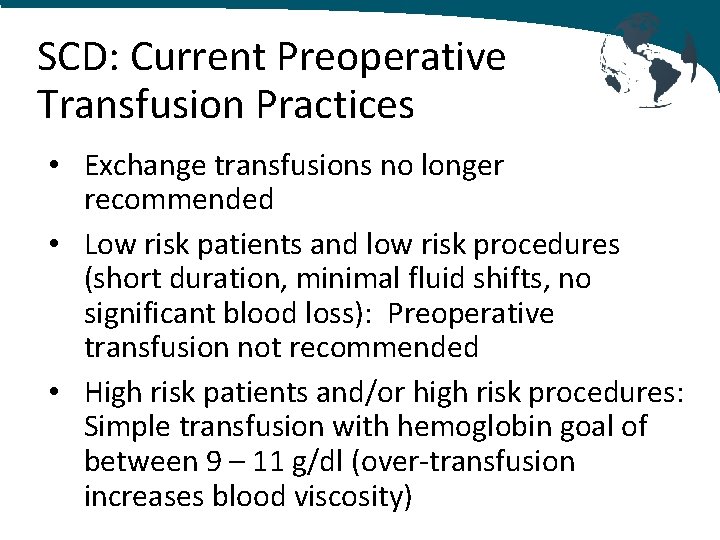 SCD: Current Preoperative Transfusion Practices • Exchange transfusions no longer recommended • Low risk