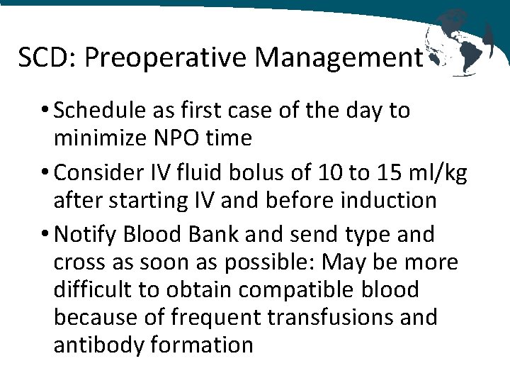 SCD: Preoperative Management • Schedule as first case of the day to minimize NPO