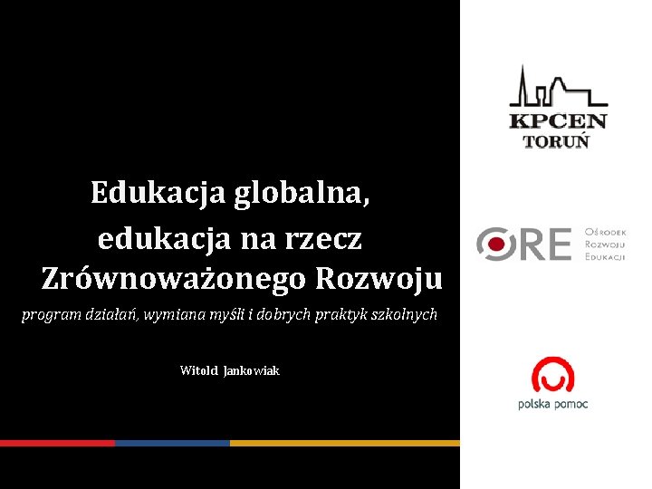 Edukacja globalna, edukacja na rzecz Zrównoważonego Rozwoju program działań, wymiana myśli i dobrych praktyk