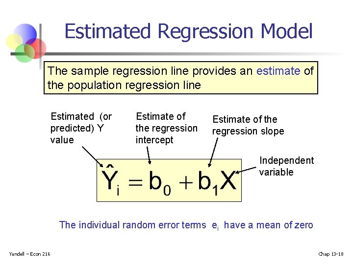 Estimated Regression Model The sample regression line provides an estimate of the population regression Estimated Regression Model The sample regression line provides an estimate of the population regression