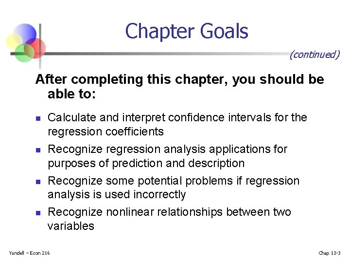 Chapter Goals (continued) After completing this chapter, you should be able to: n n Chapter Goals (continued) After completing this chapter, you should be able to: n n