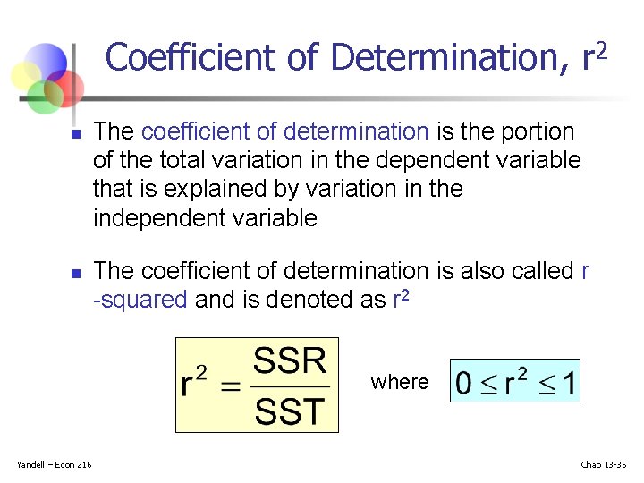 Coefficient of Determination, r 2 n n The coefficient of determination is the portion Coefficient of Determination, r 2 n n The coefficient of determination is the portion