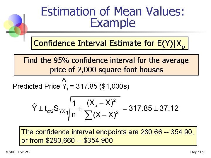 Estimation of Mean Values: Example Confidence Interval Estimate for E(Y)|Xp Find the 95% confidence Estimation of Mean Values: Example Confidence Interval Estimate for E(Y)|Xp Find the 95% confidence