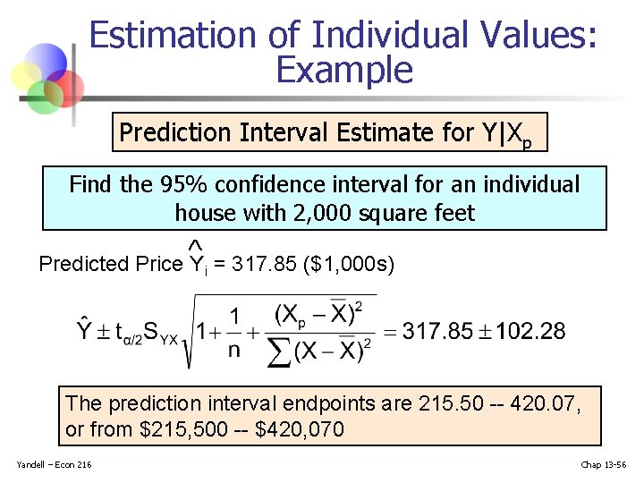 Estimation of Individual Values: Example Prediction Interval Estimate for Y|Xp Find the 95% confidence Estimation of Individual Values: Example Prediction Interval Estimate for Y|Xp Find the 95% confidence