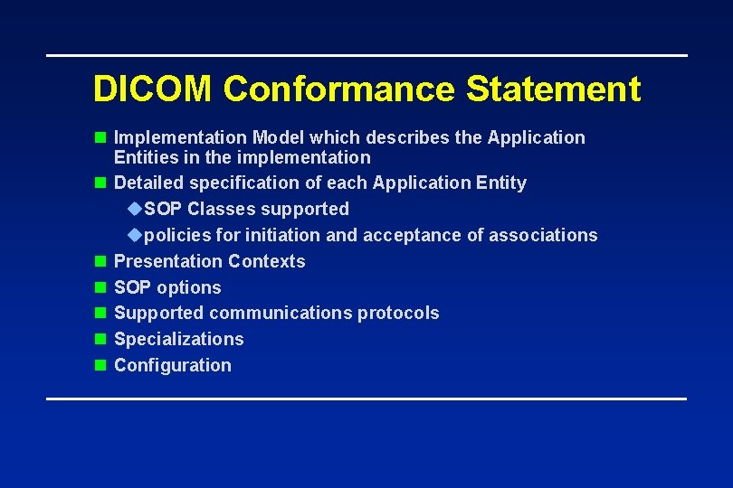 DICOM Conformance Statement n Implementation Model which describes the Application Entities in the implementation