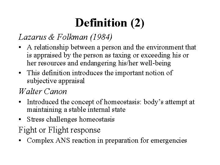 Definition (2) Lazarus & Folkman (1984) • A relationship between a person and the