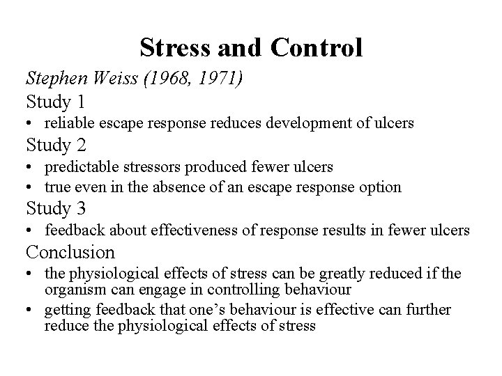 Stress and Control Stephen Weiss (1968, 1971) Study 1 • reliable escape response reduces