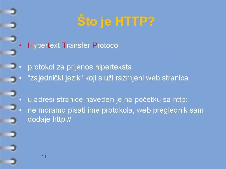 Što je HTTP? • Hypertext Transfer Protocol • protokol za prijenos hiperteksta • “zajednički