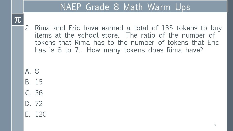 NAEP Grade 8 Math Warm Ups 2. Rima and Eric have earned a total