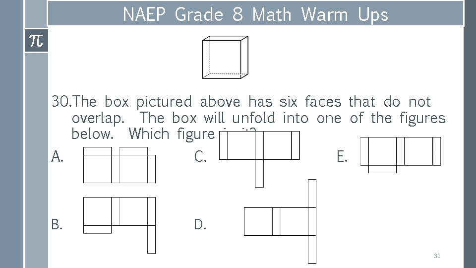 NAEP Grade 8 Math Warm Ups 30. The box pictured above has six faces