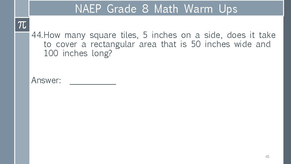 NAEP Grade 8 Math Warm Ups 44. How many square tiles, 5 inches on