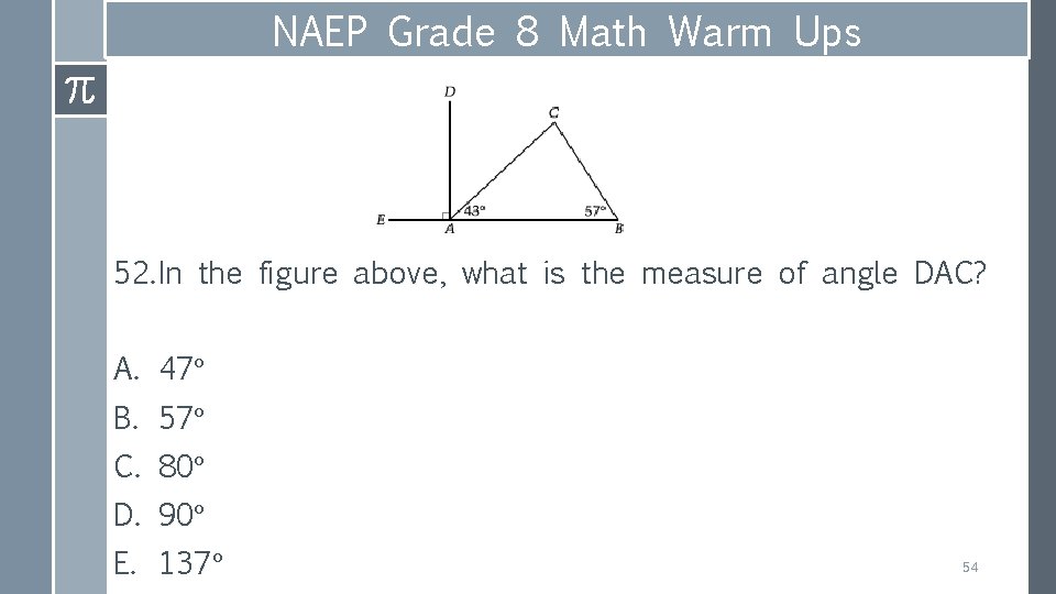 NAEP Grade 8 Math Warm Ups 52. In the figure above, what is the