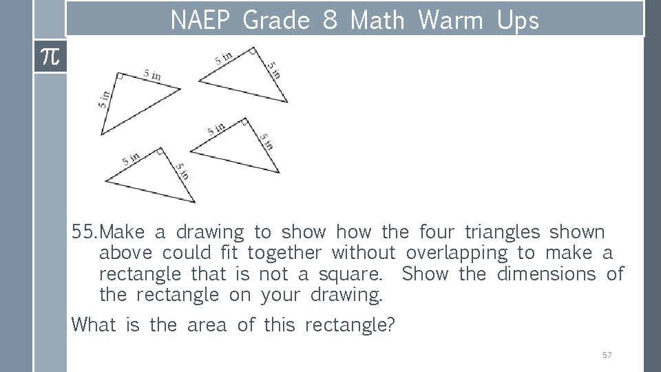 NAEP Grade 8 Math Warm Ups 55. Make a drawing to show the four