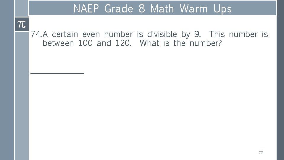 NAEP Grade 8 Math Warm Ups 74. A certain even number is divisible by