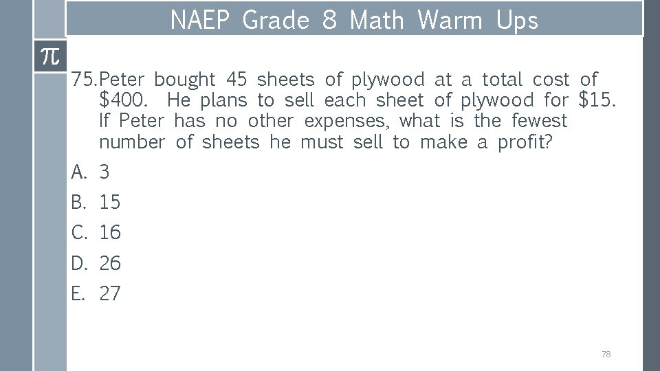 NAEP Grade 8 Math Warm Ups 75. Peter bought 45 sheets of plywood at