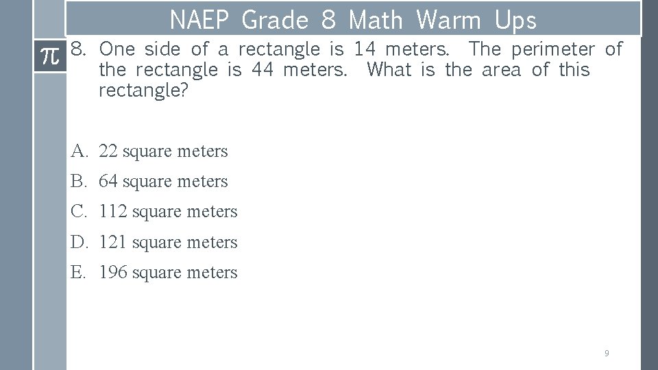 NAEP Grade 8 Math Warm Ups 8. One side of a rectangle is 14