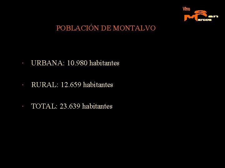 POBLACIÓN DE MONTALVO URBANA: 10. 980 habitantes RURAL: 12. 659 habitantes TOTAL: 23. 639