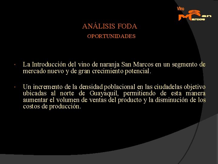 ANÁLISIS FODA OPORTUNIDADES La Introducción del vino de naranja San Marcos en un segmento