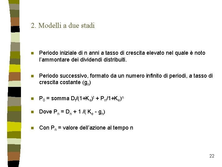 2. Modelli a due stadi n Periodo iniziale di n anni a tasso di