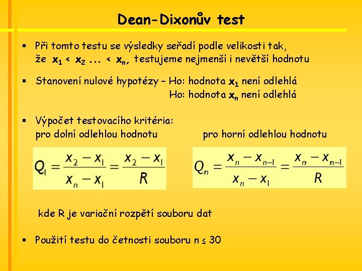 Dean-Dixonův test § Při tomto testu se výsledky seřadí podle velikosti tak, že x