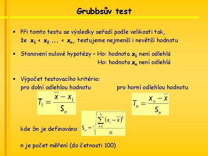 Grubbsův test § Při tomto testu se výsledky seřadí podle velikosti tak, že x