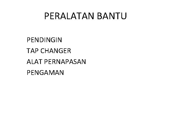 PERALATAN BANTU PENDINGIN TAP CHANGER ALAT PERNAPASAN PENGAMAN PERALATAN BANTU PENDINGIN TAP CHANGER ALAT PERNAPASAN PENGAMAN