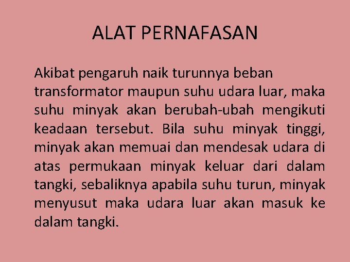 ALAT PERNAFASAN Akibat pengaruh naik turunnya beban transformator maupun suhu udara luar, maka suhu ALAT PERNAFASAN Akibat pengaruh naik turunnya beban transformator maupun suhu udara luar, maka suhu