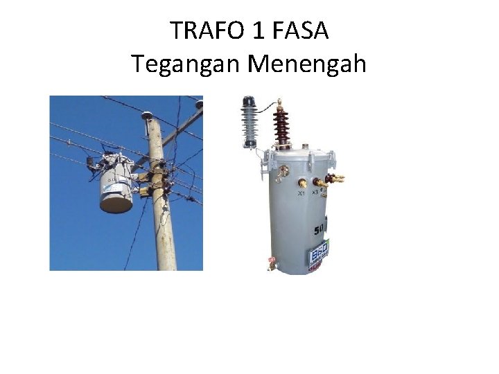 TRAFO 1 FASA Tegangan Menengah 