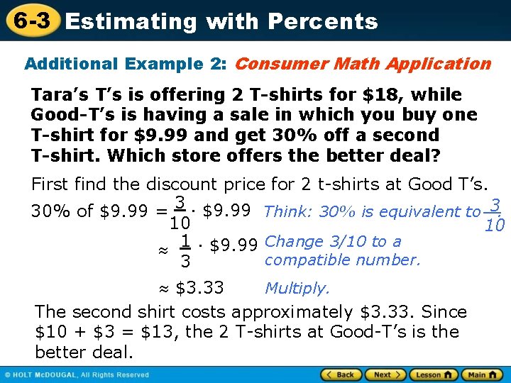 6 -3 Estimating with Percents Additional Example 2: Consumer Math Application Tara’s T’s is