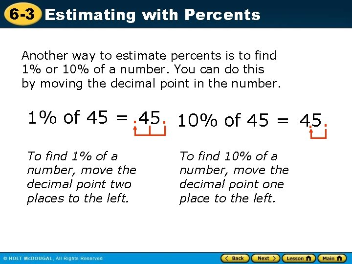 6 -3 Estimating with Percents Another way to estimate percents is to find 1%