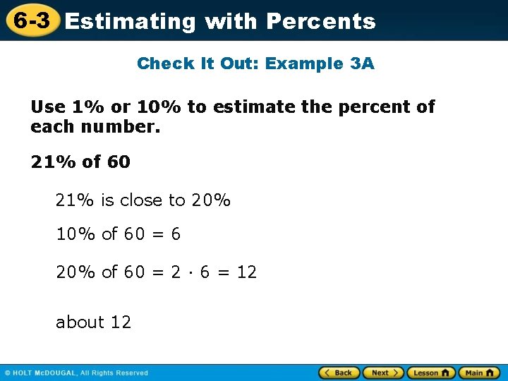 6 -3 Estimating with Percents Check It Out: Example 3 A Use 1% or